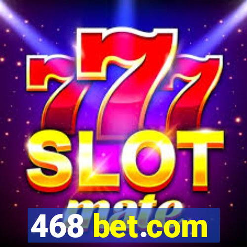 468 bet.com